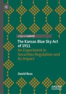 The Kansas Blue Sky Act of 1911 di David Ress edito da Springer Nature Switzerland