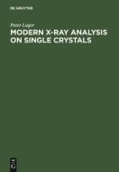 Modern X-ray Analysis On Single Crystals di Peter Luger edito da De Gruyter