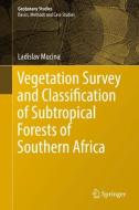 Vegetation Survey and Classification of Subtropical Forests of Southern Africa di Ladislav Mucina edito da Springer International Publishing