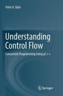 Understanding Control Flow di Peter A. Buhr edito da Springer International Publishing