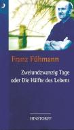 Zweiundzwanzig Tage oder die Hälfte des Lebens di Franz Fühmann edito da Hinstorff Verlag GmbH