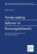 Variety-seeking-behavior im Konsumgüterbereich di Bernd Helmig edito da Gabler, Betriebswirt.-Vlg