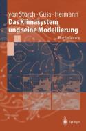 Das Klimasystem und seine Modellierung di Stefan Güss, Martin Heimann, Hans Von Storch edito da Springer Berlin Heidelberg