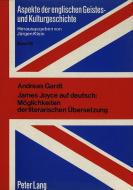 James Joyce auf deutsch: Möglichkeiten der literarischen Übersetzung di Andreas Gardt edito da Lang, Peter GmbH