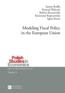 Modeling Fiscal Policy in the European Union di Janusz Kudla, Konrad Walczyk, Robert Kruszewski edito da Lang, Peter GmbH