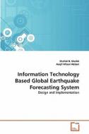 Information Technology Based Global Earthquake Forecasting System di Shahid B. Sheikh, Aaqif Afzaal Abbasi edito da VDM Verlag Dr. Müller e.K.