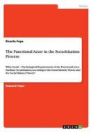 The Functional Actor in the Securitization Process di Ricarda Popa edito da GRIN Publishing