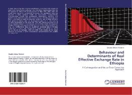 Behaviour and Determinants of Real Effective Exchange Rate in Ethiopia di Zewdie Adane Mariami edito da LAP Lambert Academic Publishing