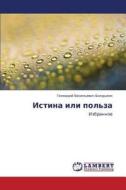 Istina Ili Pol'za di Boldygin Gennadiy Vasil'evich edito da Lap Lambert Academic Publishing