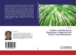 Carbon and Nutrients Dynamics in Natural and Exotic Tree Plantations di Hem Raj Bist edito da LAP Lambert Academic Publishing