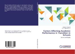 Factors Affecting Academic Performance in Transition in Schools di Beatrice Chepsiror, David Kipkasi Kessio edito da LAP Lambert Academic Publishing