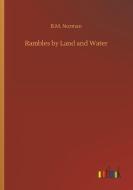 Rambles by Land and Water di B. M. Norman edito da Outlook Verlag