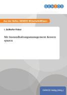 Mit Instandhaltungsmanagement Kosten sparen di I. Zeilhofer-Ficker edito da GBI-Genios Verlag