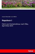 Napoleon I di Joseph Alexander von Helfert edito da hansebooks