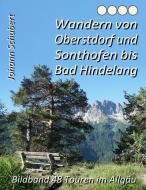 Wandern von Oberstdorf und Sonthofen bis Bad Hindelang di Johann Schubert edito da Books on Demand