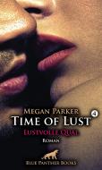 Time of Lust   Band 4   Lustvolle Qual   Roman di Megan Parker edito da Blue Panther Books