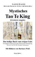 Mystisches Tao Te King (Erweiterte Ausgabe) di Laotse (Laozi), Enno Von Denffer, Richard Wilhelm edito da Books on Demand