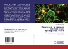 Kompleks I V Sostave Membrannykh Preparatov Mozga di Kalashnikov Denis edito da Lap Lambert Academic Publishing