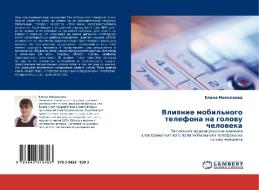Vliqnie mobil'nogo telefona na golowu cheloweka di Elena Nikolaewa edito da LAP LAMBERT Academic Publishing