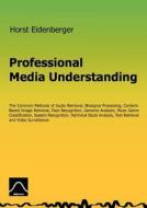 Professional Media Understanding di Horst Eidenberger edito da Books On Demand