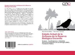 Estado Actual de la Avifauna de la Reserva Biológica Encenillo di Noemi Moreno Salazar, Pedro Arturo Camargo edito da EAE