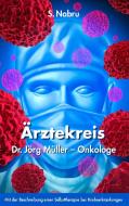 Ärztekreis Dr. Jörg Müller - Onkologe di S. Nabru edito da Books on Demand