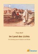 Im Land des Lichts di Thea Wolf edito da Literaricon Verlag UG