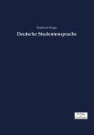 Deutsche Studentensprache di Friedrich Kluge edito da Verlag der Wissenschaften
