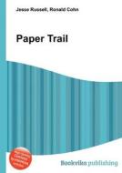 Paper Trail di Jesse Russell, Ronald Cohn edito da Book On Demand Ltd.