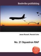 No. 21 Squadron Raf edito da Book On Demand Ltd.