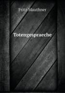 Totengespraeche di Fritz Mauthner edito da Book On Demand Ltd.
