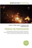 Histoire De L'astronomie edito da Vdm Publishing House