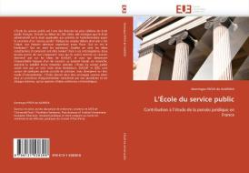 L'École du service public di Domingos PAÏVA de ALMEIDA edito da Editions universitaires europeennes EUE