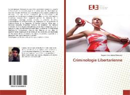 Criminologie Libertarienne di Seyyed Amir Abbas Ehterami edito da Éditions universitaires européennes
