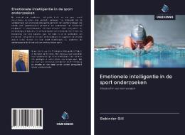 Emotionele intelligentie in de sport onderzoeken di Gobinder Gill edito da Uitgeverij Onze Kennis