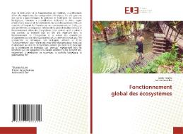 Fonctionnement Global Des Ecosystemes di Telailia Salah Telailia, Boutabia Lamia Boutabia edito da KS OmniScriptum Publishing