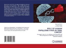 ROLE OF HUMAN PAPILLOMA VIRUS IN ORAL CANCER di Shanmuga Priya S, T. Dinesh Kumar, A . Ramesh Kumar edito da LAP LAMBERT Academic Publishing