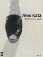 Alex Katz: Maine/new York di Carter Ratcliff, Sharon Corwin edito da Edizioni Charta Srl