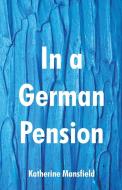 In a German Pension di Katherine Mansfield edito da Alpha Editions