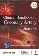 Clinical Handbook Of Coronary Artery Disease di Gundu HR Rao edito da Jaypee Brothers Medical Publishers