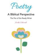 Poetry: A Biblical Perspective di Nneka Edwards edito da BIBLE PHONICS PLUS LTD