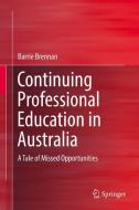 Continuing Professional Education in Australia di Barrie Brennan edito da Springer Singapore