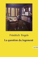 La question du logement di Friedrich Engels edito da SHS Éditions