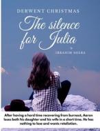 Derwent Christmas The Silence For Julia di Ibrahim Shera edito da Independently Published