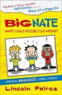 Big Nate Compilation 1: What Could Possibly Go Wrong? di Lincoln Peirce edito da HarperCollins Publishers