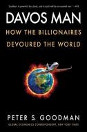 Davos Man: How the Billionaires Devoured the World di Peter S. Goodman edito da MARINER BOOKS