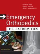 Emergency Orthopedics: The Extremities di Robert R. Simon, Scott C. Sherman, Steven J. Koenigsknecht edito da Mcgraw-hill Education - Europe