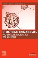 Structural Biomaterials: Properties, Characteristics and Selection edito da WOODHEAD PUB