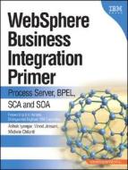 Websphere Business Integration Primer di Ashok Iyengar, Vinod Jessani, Michele Chilanti edito da Pearson Education (us)