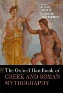 The Oxford Handbook Of Greek And Roman Mythography di Smith edito da Oxford University Press Inc